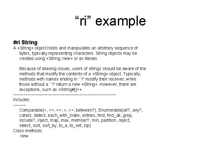 “ri” example #ri String A +String+ object holds and manipulates an arbitrary sequence of