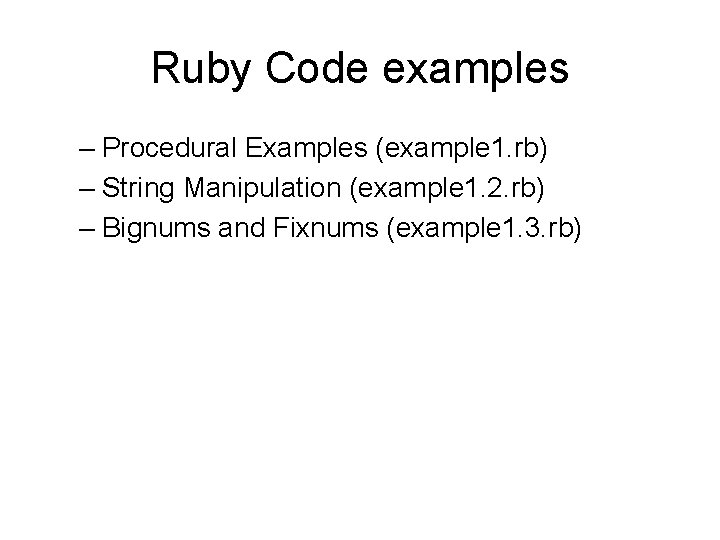 Ruby Code examples – Procedural Examples (example 1. rb) – String Manipulation (example 1.