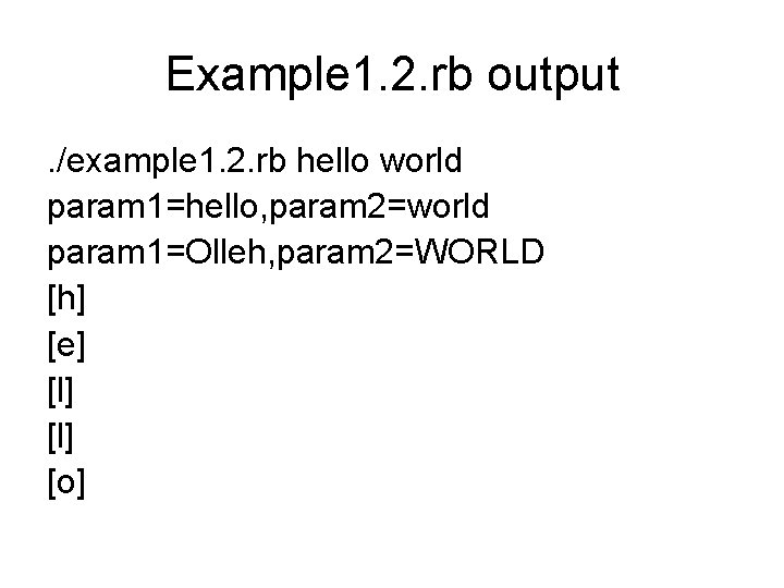 Example 1. 2. rb output. /example 1. 2. rb hello world param 1=hello, param