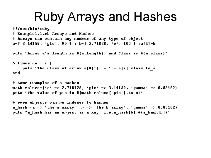 Ruby Arrays and Hashes #!/usr/bin/ruby # Example 1. 1. rb Arrays and Hashes #