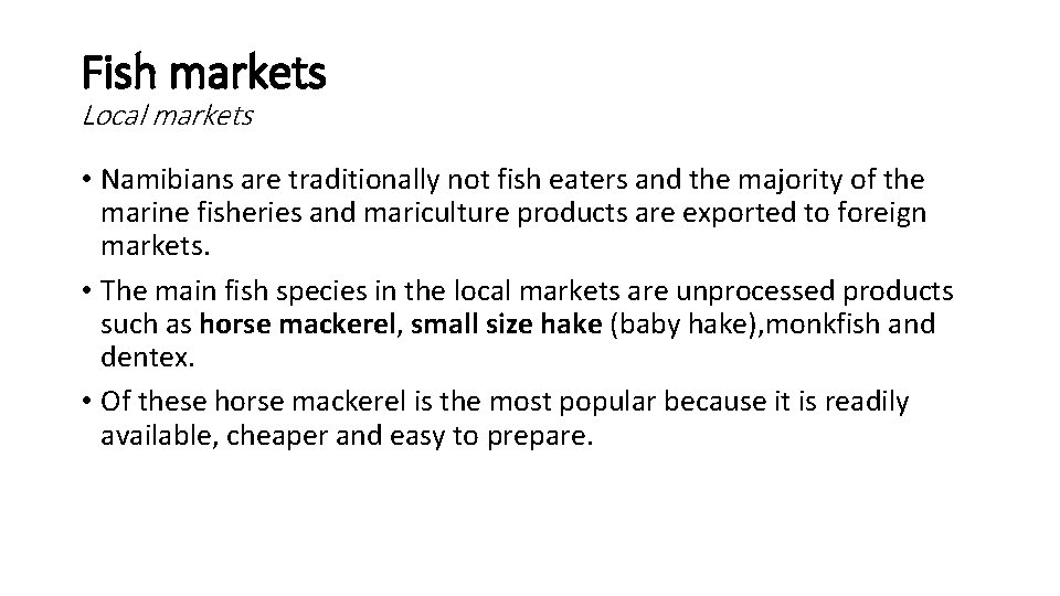 Fish markets Local markets • Namibians are traditionally not fish eaters and the majority