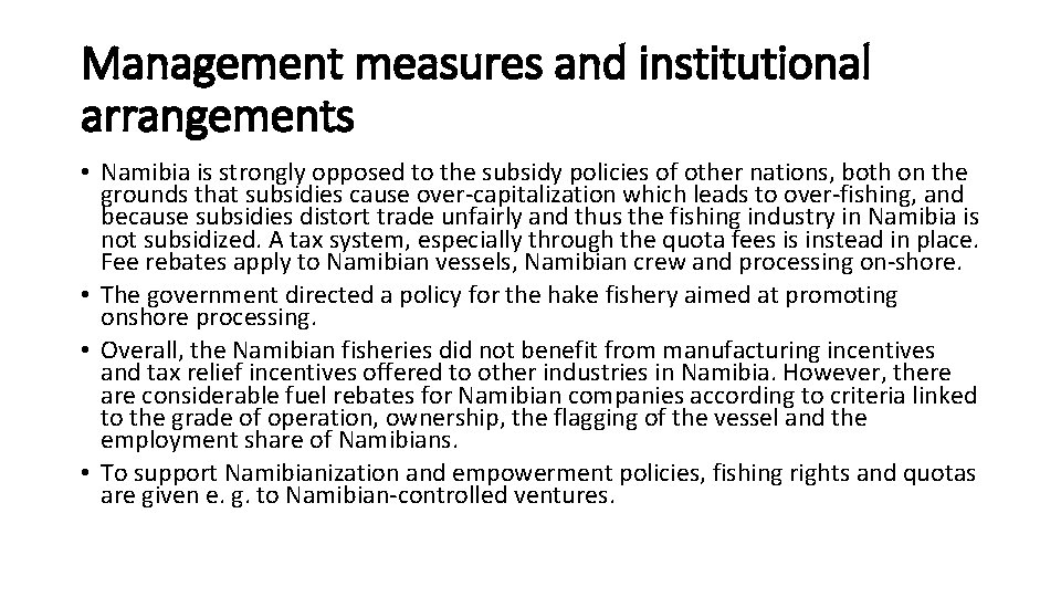 Management measures and institutional arrangements • Namibia is strongly opposed to the subsidy policies