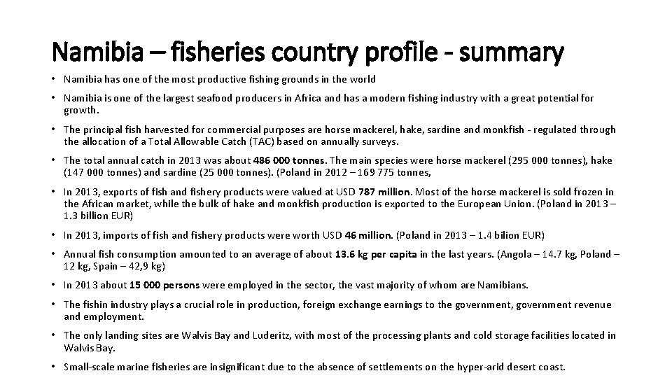 Namibia – fisheries country profile - summary • Namibia has one of the most