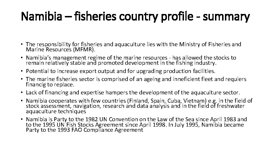 Namibia – fisheries country profile - summary • The responsibility for fisheries and aquaculture