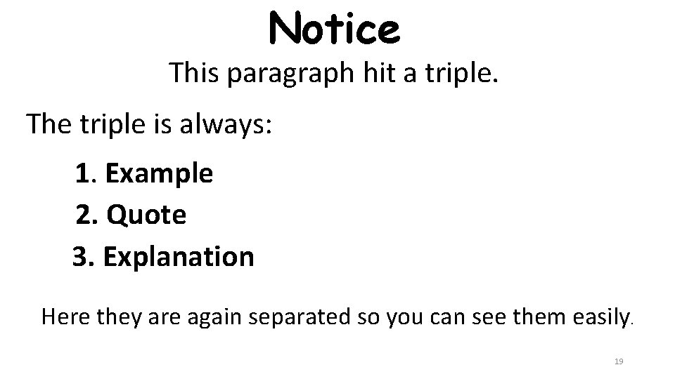 Notice This paragraph hit a triple. The triple is always: 1. Example 2. Quote