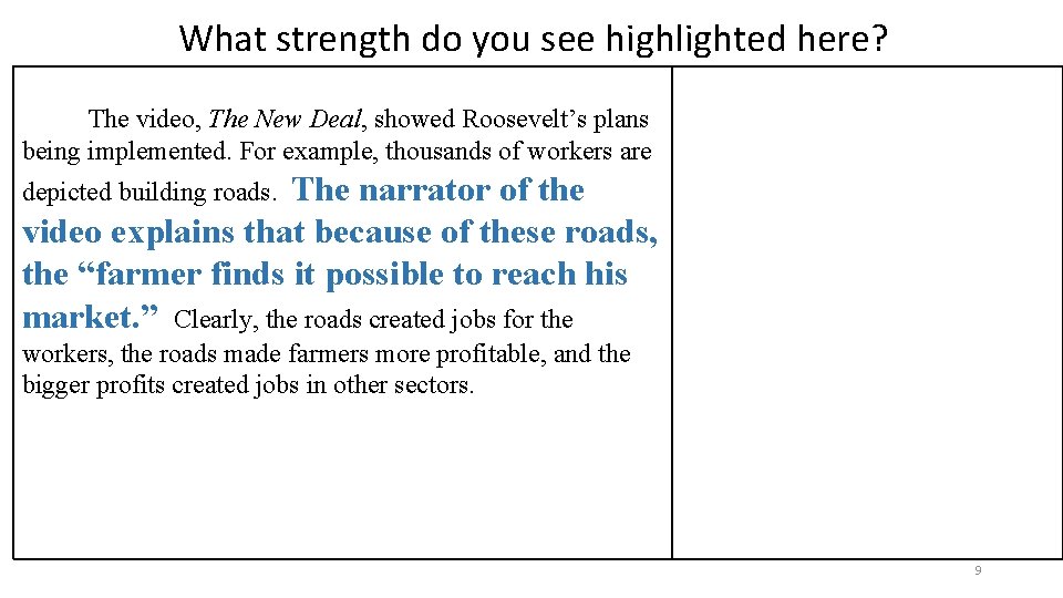 What strength do you see highlighted here? The video, The New Deal, showed Roosevelt’s