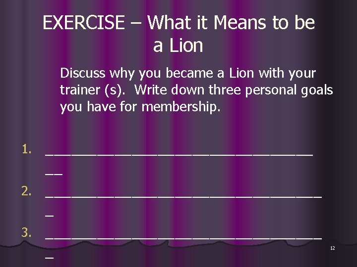 EXERCISE – What it Means to be a Lion Discuss why you became a