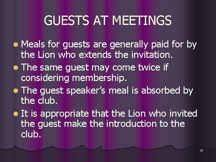 GUESTS AT MEETINGS l Meals for guests are generally paid for by the Lion