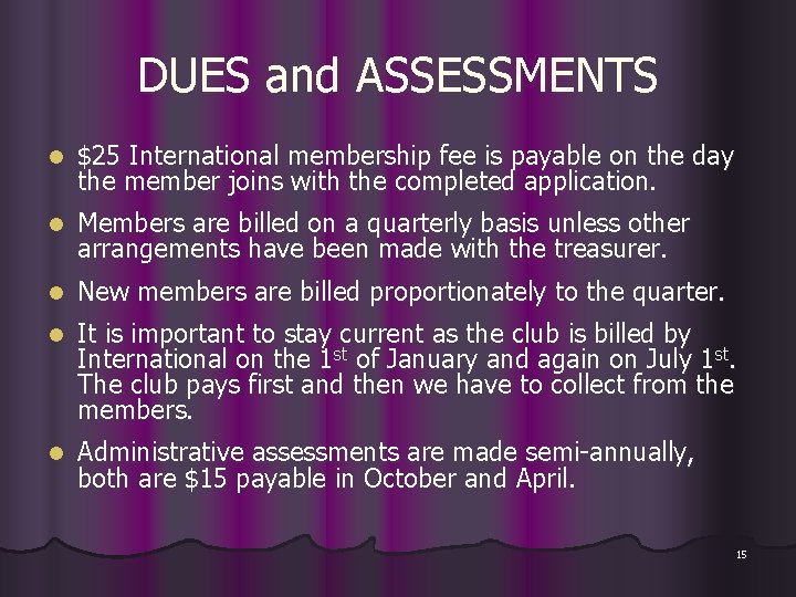DUES and ASSESSMENTS l $25 International membership fee is payable on the day the