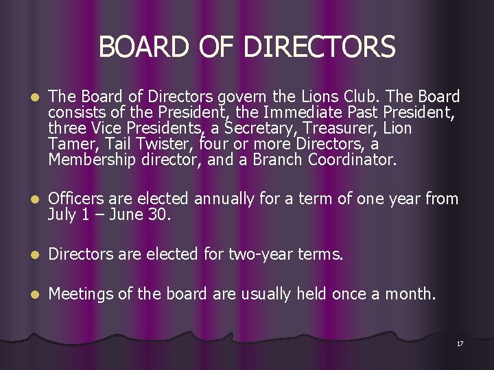 BOARD OF DIRECTORS l The Board of Directors govern the Lions Club. The Board