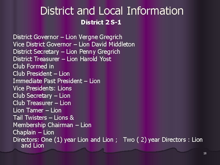 District and Local Information District 2 S-1 District Governor – Lion Vergne Gregrich Vice