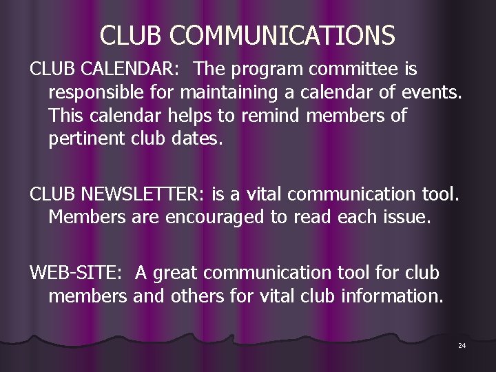 CLUB COMMUNICATIONS CLUB CALENDAR: The program committee is responsible for maintaining a calendar of