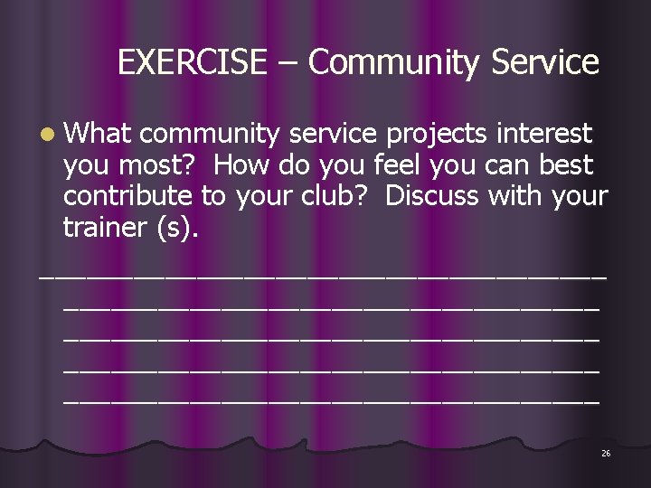 EXERCISE – Community Service l What community service projects interest you most? How do