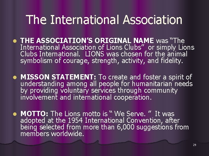 The International Association l THE ASSOCIATION’S ORIGINAL NAME was “The International Association of Lions