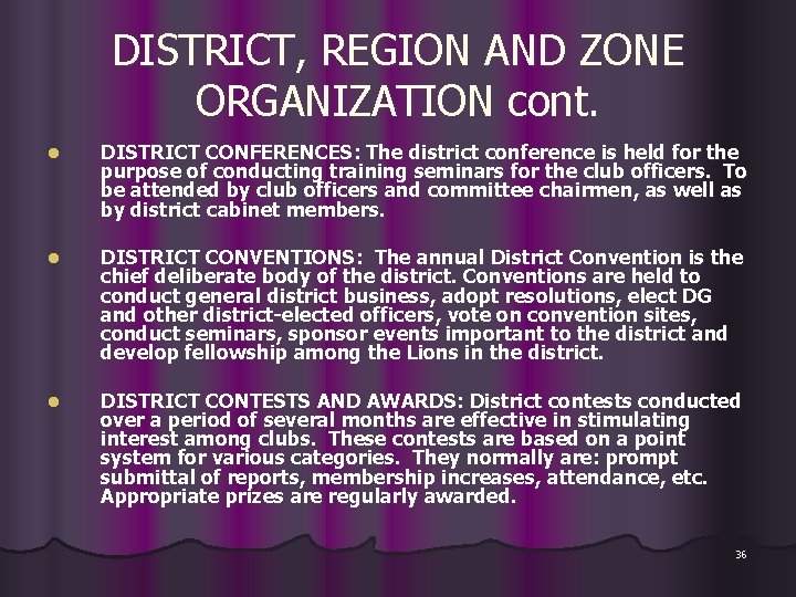DISTRICT, REGION AND ZONE ORGANIZATION cont. l DISTRICT CONFERENCES: The district conference is held