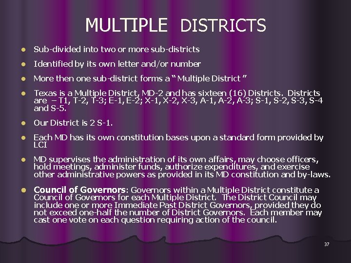 MULTIPLE DISTRICTS l Sub-divided into two or more sub-districts l Identified by its own