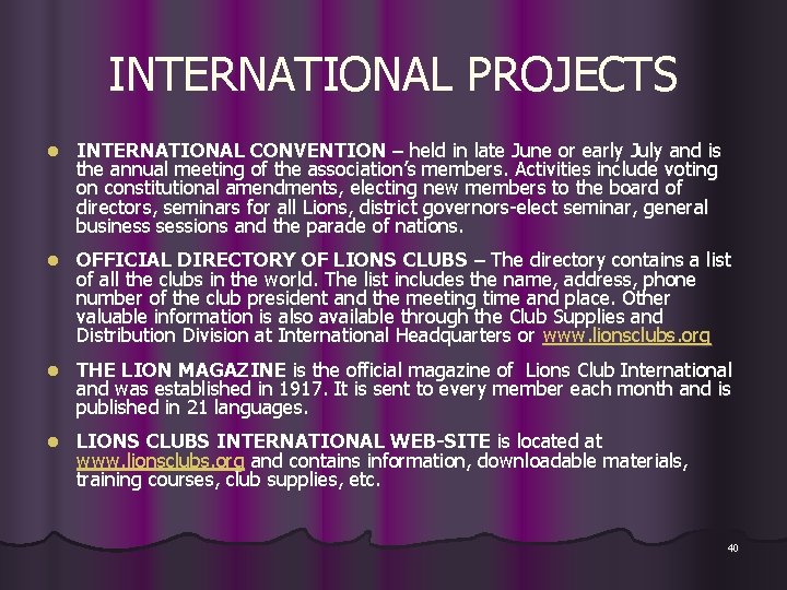 INTERNATIONAL PROJECTS l INTERNATIONAL CONVENTION – held in late June or early July and