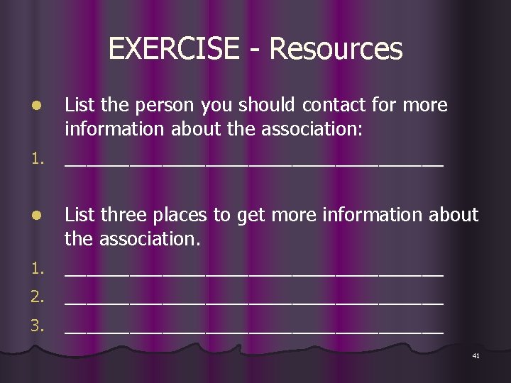 EXERCISE - Resources List the person you should contact for more information about the