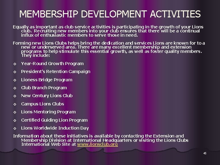 MEMBERSHIP DEVELOPMENT ACTIVITIES Equally as important as club service activities is participating in the