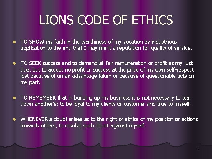 LIONS CODE OF ETHICS l TO SHOW my faith in the worthiness of my