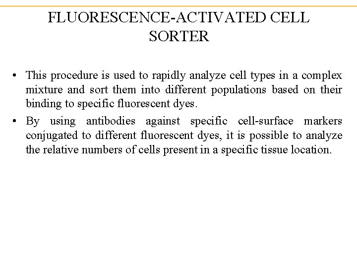 FLUORESCENCE-ACTIVATED CELL SORTER • This procedure is used to rapidly analyze cell types in