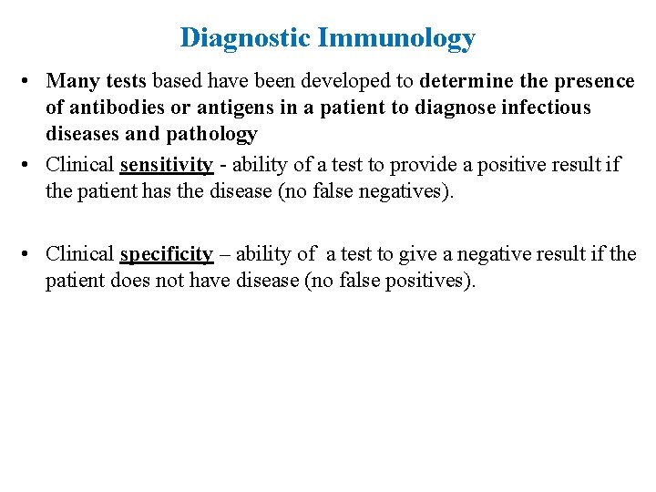 Diagnostic Immunology • Many tests based have been developed to determine the presence of