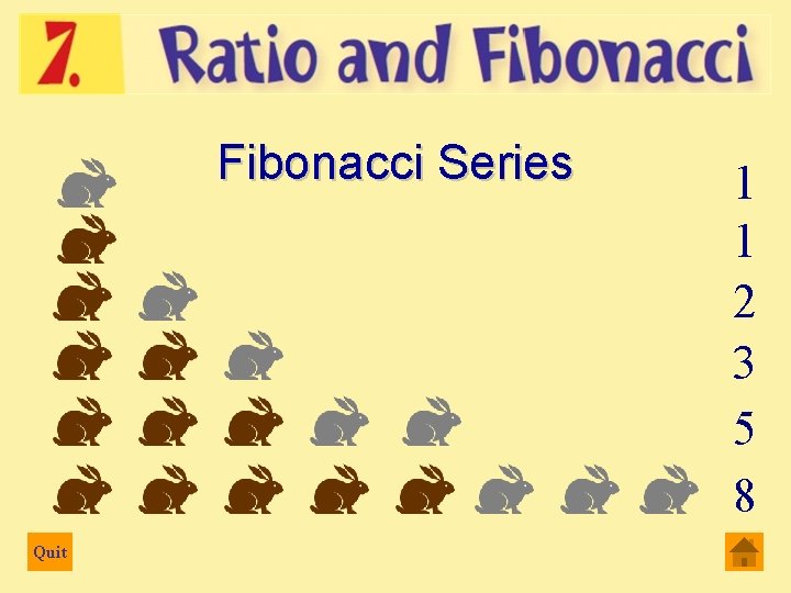 Fibonacci Series Quit 1 1 2 3 5 8 
