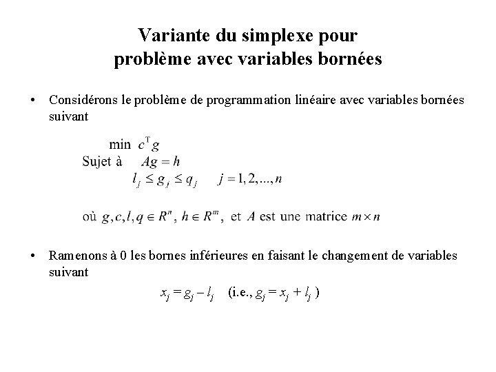 Variante du simplexe pour problème avec variables bornées • Considérons le problème de programmation