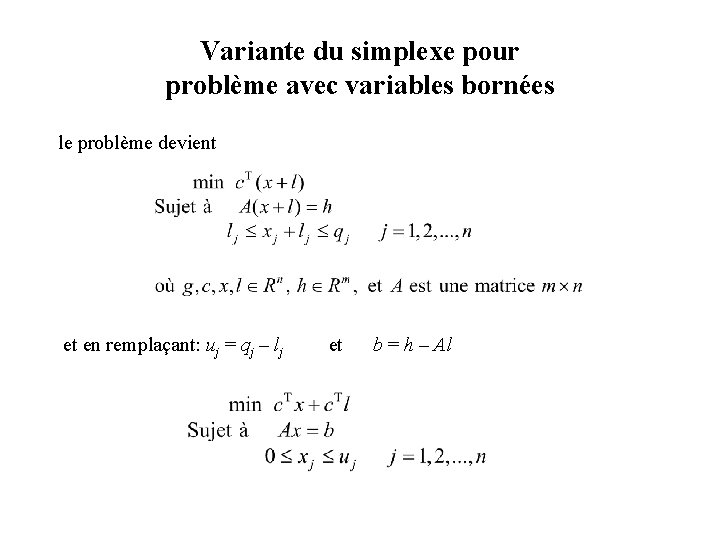 Variante du simplexe pour problème avec variables bornées le problème devient et en remplaçant: