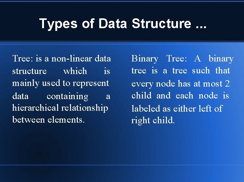Types of Data Structure. . . Tree: is a non-linear data structure which is Types of Data Structure. . . Tree: is a non-linear data structure which is