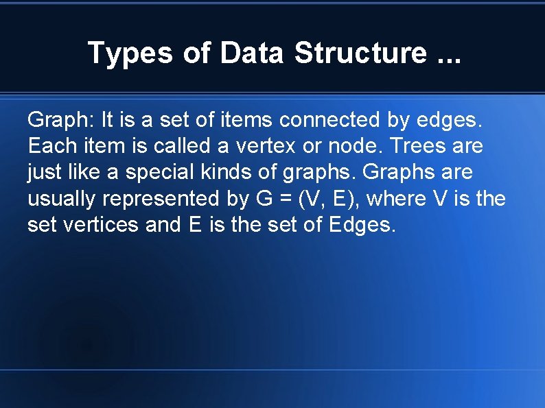 Types of Data Structure. . . Graph: It is a set of items connected Types of Data Structure. . . Graph: It is a set of items connected