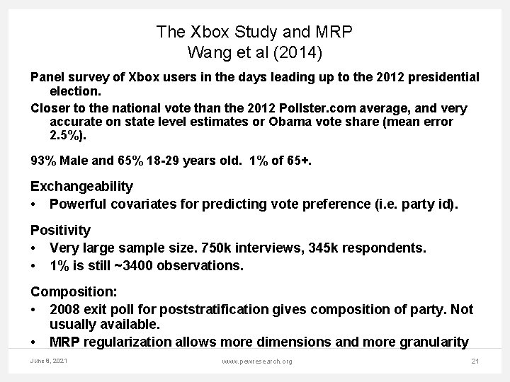 The Xbox Study and MRP Wang et al (2014) Panel survey of Xbox users