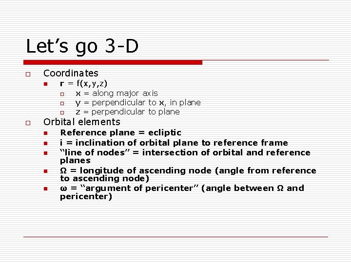 Let’s go 3 -D o Coordinates n r = f(x, y, z) o o