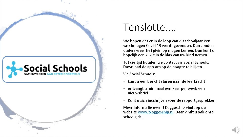 Tenslotte. . We hopen dat er in de loop van dit schooljaar een vaccin