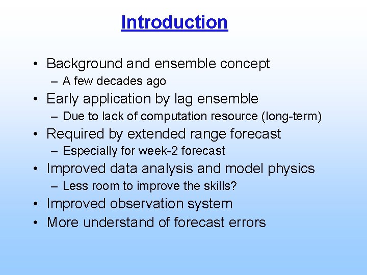 Introduction • Background and ensemble concept – A few decades ago • Early application