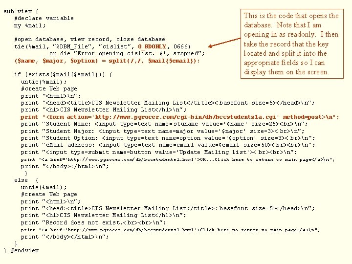 sub view { #declare variable my %mail; #open database, view record, close database tie(%mail,