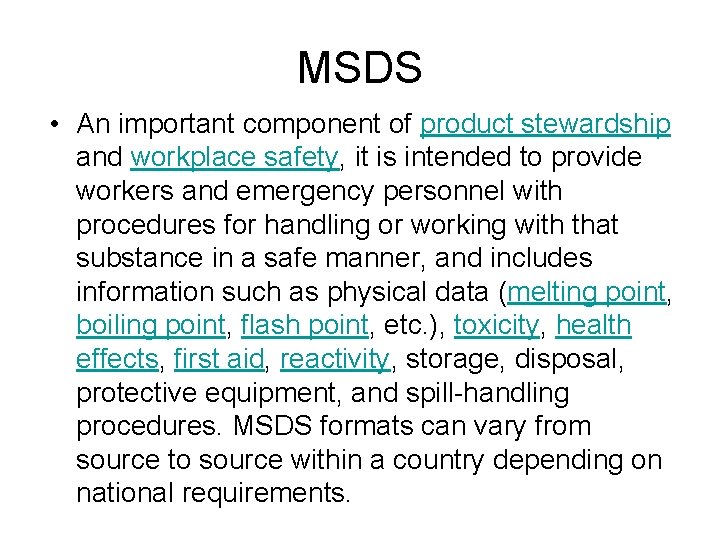 MSDS • An important component of product stewardship and workplace safety, it is intended