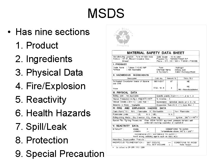 MSDS • Has nine sections 1. Product 2. Ingredients 3. Physical Data 4. Fire/Explosion