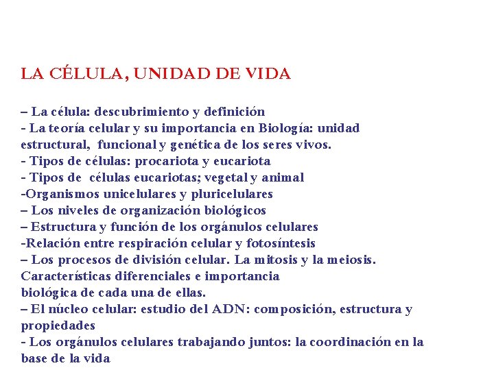 LA CÉLULA, UNIDAD DE VIDA – La célula: descubrimiento y definición - La teoría