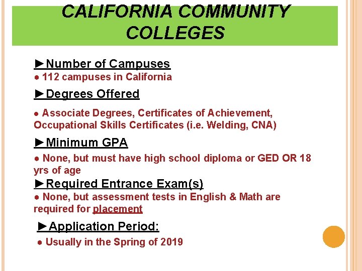 CALIFORNIA COMMUNITY COLLEGES ►Number of Campuses ● 112 campuses in California ►Degrees Offered ●