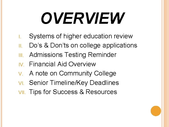 OVERVIEW I. III. IV. V. VII. Systems of higher education review Do’s & Don’ts