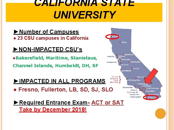 CALIFORNIA STATE UNIVERSITY ►Number of Campuses ● 23 CSU campuses in California ►NON-IMPACTED CSU’s