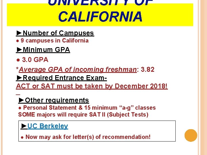 UNIVERSITY OF CALIFORNIA ►Number of Campuses ● 9 campuses in California ►Minimum GPA ●