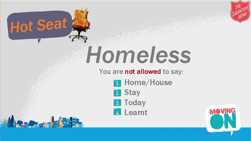 t a e S t o H Homeless You are not allowed to say: