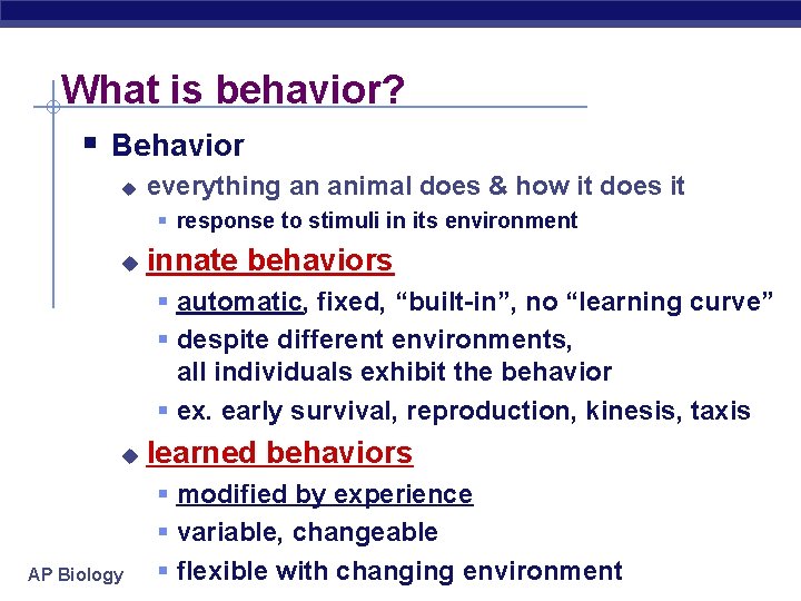 What is behavior? § Behavior u everything an animal does & how it does