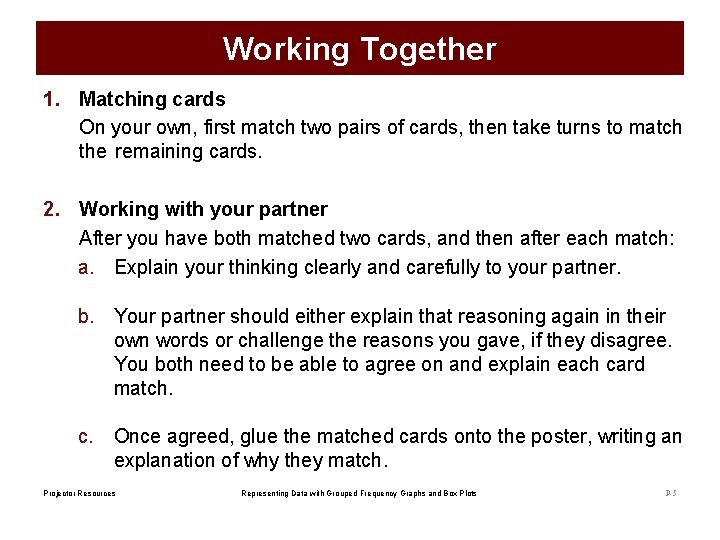 Working Together 1. Matching cards On your own, first match two pairs of cards,