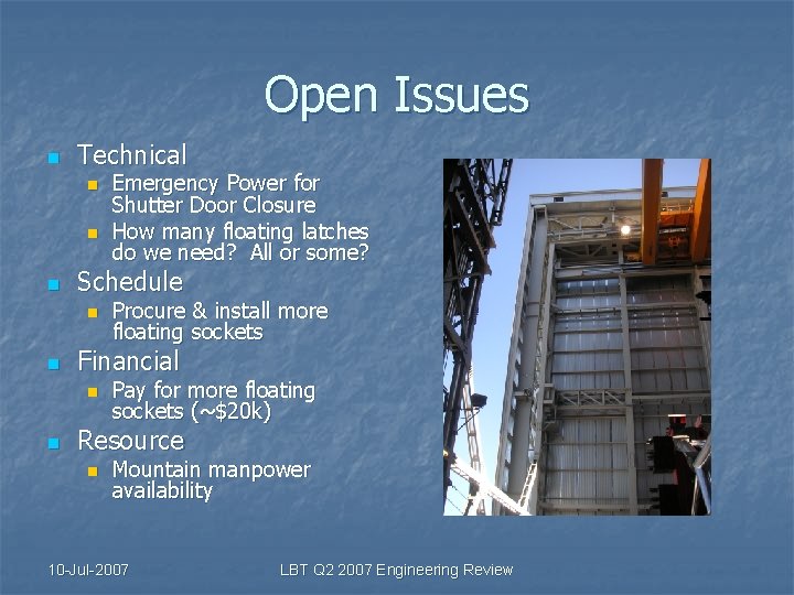 Open Issues n Technical n n n Schedule n n Procure & install more