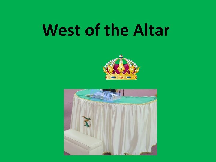 West of the Altar 