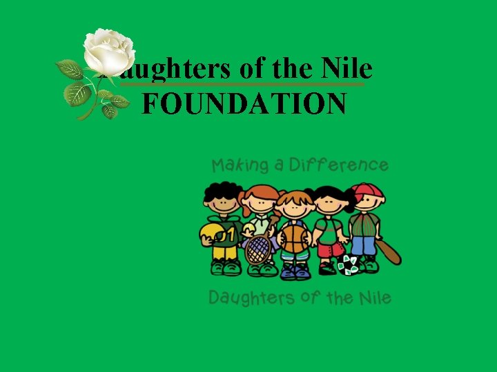 Daughters of the Nile FOUNDATION 