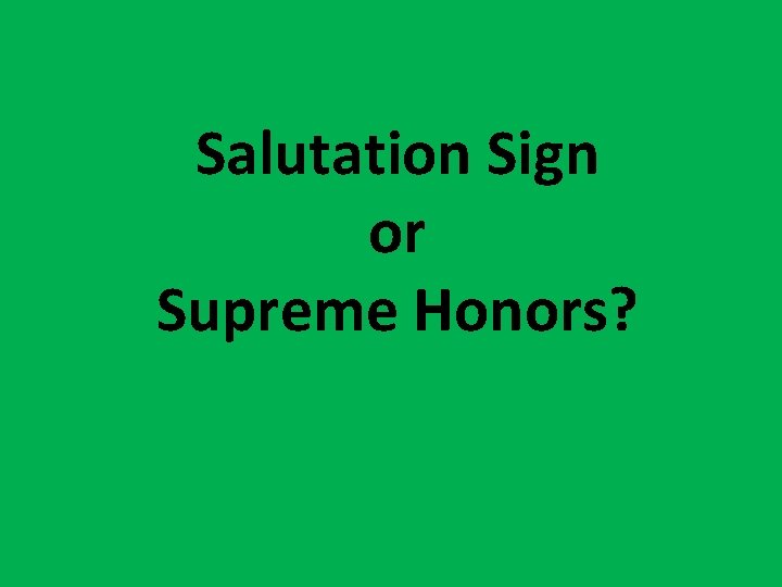 Salutation Sign or Supreme Honors? 